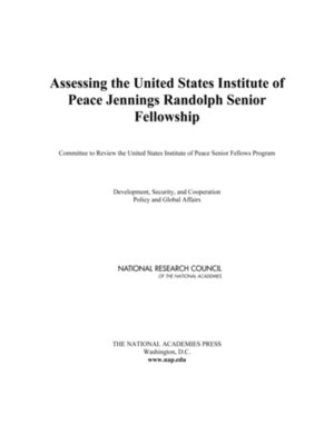 cover image of Assessing the United States Institute of Peace Jennings Randolph Senior Fellowship